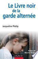 Le livre noir de la garde alternée