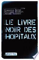Le Livre noir des hôpitaux