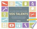 Le livre pour découvrir vos talents