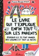 Le livre qui t'explique enfin tout sur les parents