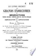 Le livre secret des grands exorcismes et bénédictions, prières antiques, formules occultes...