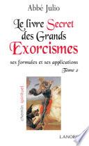 Le Livre Secret des Grands Exorcismes Tome 2