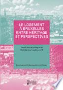 Le logement à Bruxelles entre héritage et perspectives