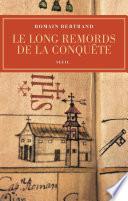 Le Long Remords de la conquête. Manille-Mexico-Madrid : l'affaire Diego de Avila (1577-1580)