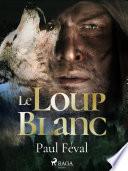 Le Loup Blanc