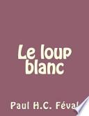 Le Loup Blanc