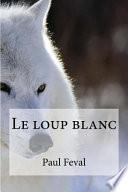 Le Loup Blanc