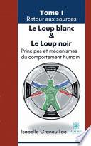 Le Loup blanc Le Loup noir: Tome I Retour aux sources