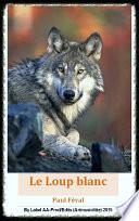 Le Loup blanc; Paul Féval
