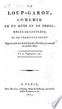 Le loup-garou, comedie en 1 acte et en prose, melee de couplets