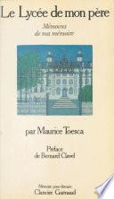 Le Lycée de mon père : Mémoires de ma mémoire