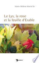 Le Lys, la Rose et la feuille d’Erable