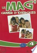 Le Mag'4 Cahier D'Exercices