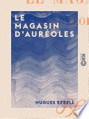 Le Magasin d'auréoles