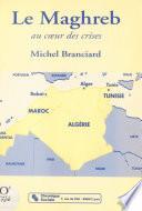 Le Maghreb : au cœur des crises