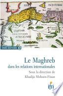 Le Maghreb dans les relations internationales