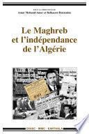 Le Maghreb et l'indépendance de l'Algérie