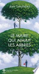 Le maire qui aimait les arbres