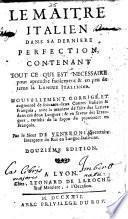 Le Maître italien dans sa derniere perfection ... Nouvellement corrigé et augmenté ... Douziéme édition. (Il Maestro italiano nella sua ultima perfetione, etc.).