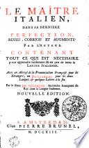 LE MAITRE ITALIEN, DANS SA DERNIERE PERFECTION, REVEU, CORRIGÉ ET AUGMENTÉ PAR L’AUTEUR