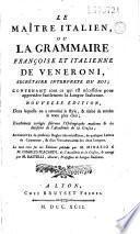 Le Maître italien, ou la Grammaire françoise et italienne de Veneroni... Nouvelle edition... Le tout revu sur les éditions publiées par M. Minazio & M. Charles Placardi... & corrigé par M. Rastelli...