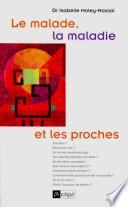 Le malade, la maladie et les proches