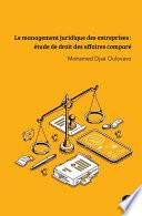 Le management juridique des entreprises : étude de droit des affaires comparé