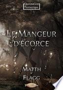 Le Mangeur d’écorce