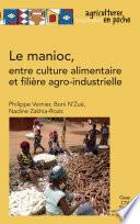 Le manioc, entre culture alimentaire et filière agro-industrielle