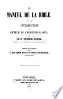 Le Manuel de la Bible ... Traduit ... par J.-Augustin Bost et Émile Rochedieu