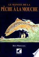 Le manuel de la pêche à la mouche
