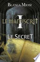 Le Manuscrit I - Le Secret