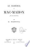 Le maréchal de Mac-Mahon