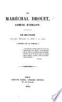 Le maréchal Drouet, comte d'Erlon. Vie militaire écrit par lui même, etc. (Publiée par sa famille.).
