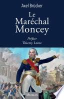 Le Maréchal Moncey