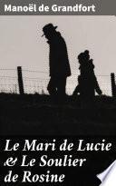 Le Mari de Lucie & Le Soulier de Rosine