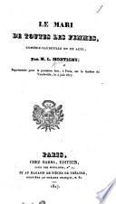 Le Mari de Toutes les Femmes, comedie-vaudeville en un acte, etc