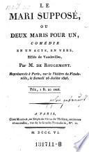 Le mari suppose, ou deux maris pour un, comedie en un acte, en vers