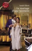 Le mariage d'une héritière (Harlequin Les Historiques)