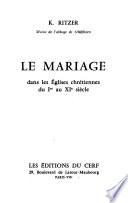 Le mariage dans les Églises chrétiennes du Ier au XIe siècle