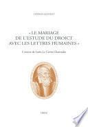 Le mariage de l'Estude du Droict avec les Lettres humaines
