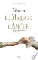 Le Mariage et l'Amour. en France, de la Renaissance à la Révolution