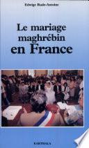Le mariage maghrébin en France