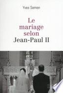 Le mariage selon Jean-Paul II