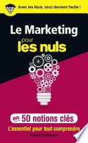 Le marketing pour les Nuls en 50 notions clés