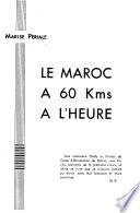 Le Maroc à 60 kms. à l'heure