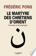 Le Martyre des chrétiens d'Orient