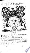 Le martyrologe des cheualiers de S. Iean de Hierusalem, dits de Malte; contenant leurs eloges, armes, blasons, preuues de cheualierie, & descente genealogique de la plus-part des maisons illustres de l'Europe ... Par f. Mathieu de Goussancourt, Parisien, religieux Celestin. Et graué par Michel Van-Lochom, graueur & imprimeur du Roy, pour les taiiles-douces. Tome premier [-second]