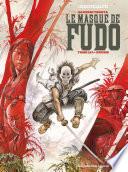 Le Masque de Fudo T1