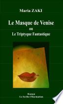 Le Masque de Venise ou Le Triptyque fantastique